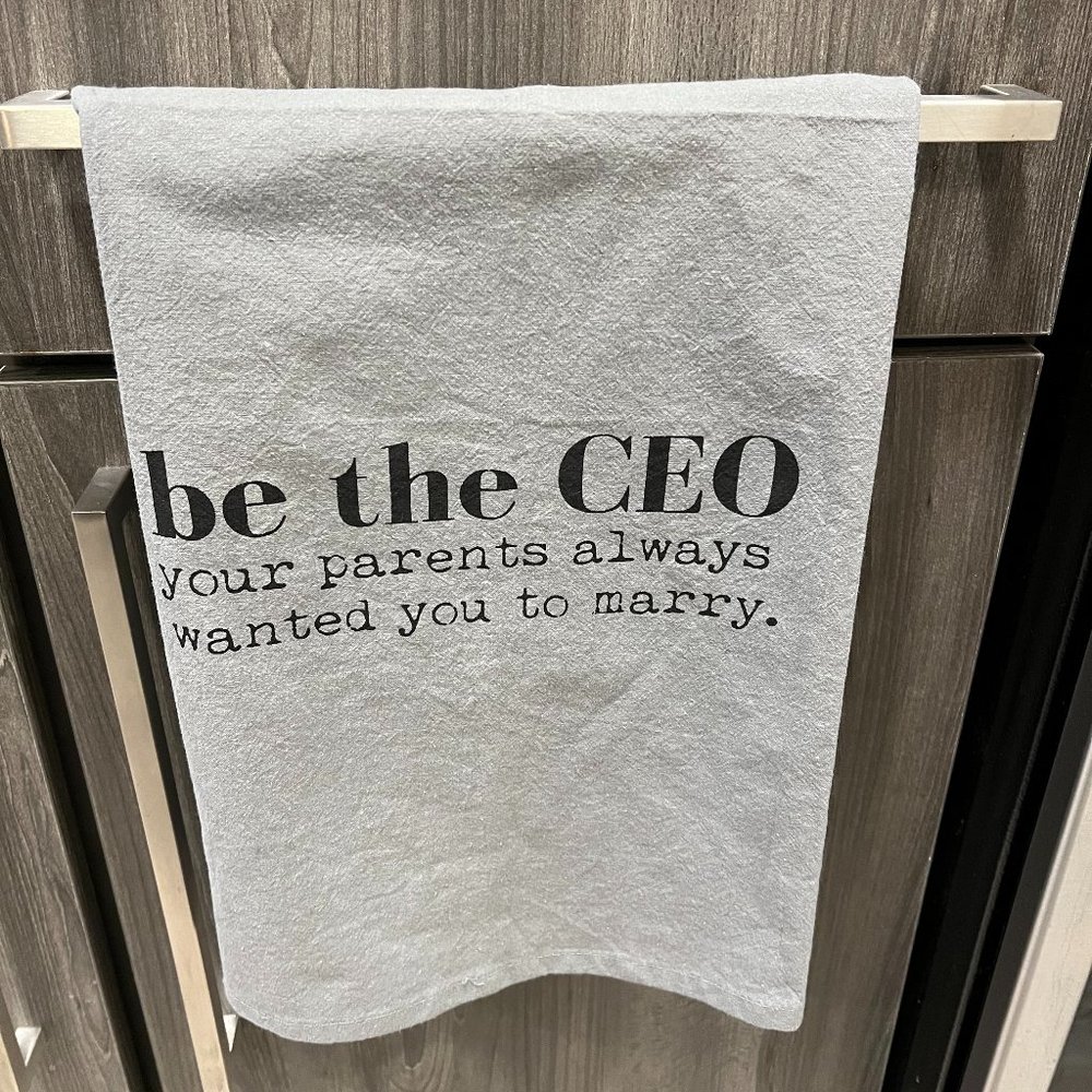 "Be the CEO your parents always wanted you to marry" Dish Towel